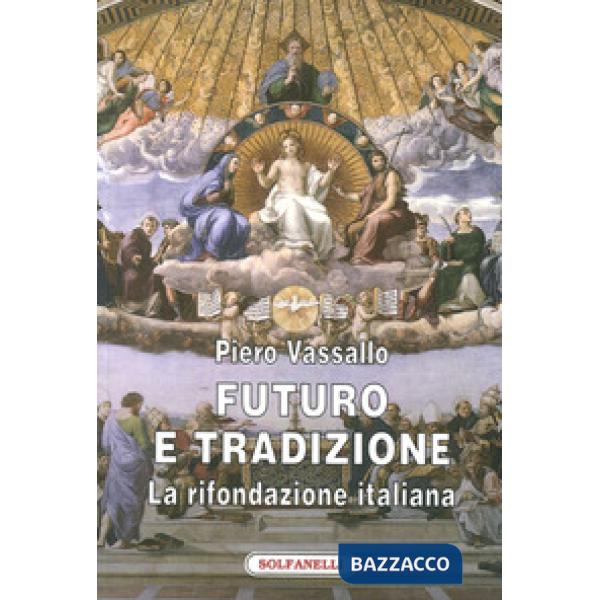 Futuro e tradizione. La rifondazione italiana