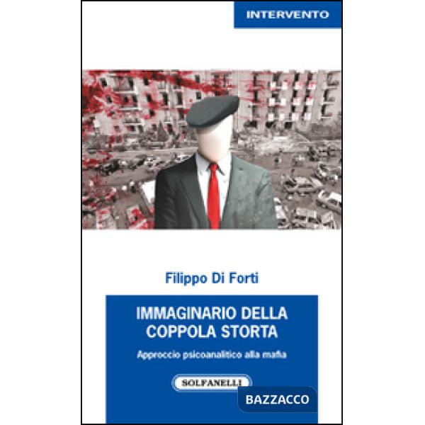 Immaginario della Coppola storta. Approccio psicoanalitico alla mafia