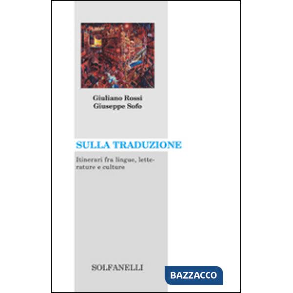 Sulla traduzione. Itinerari fra lingue, letterature e culture