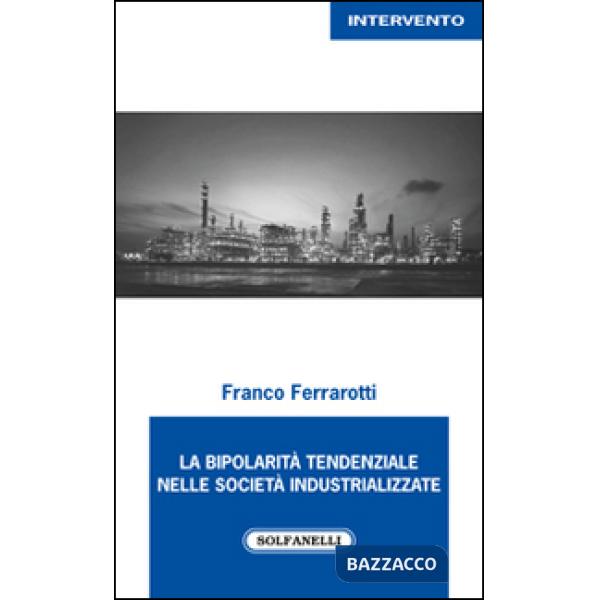 Bipolarità tendenziale nelle società industrializzate (La)