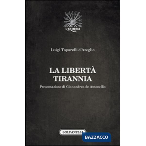 Libertà tirannia (La)