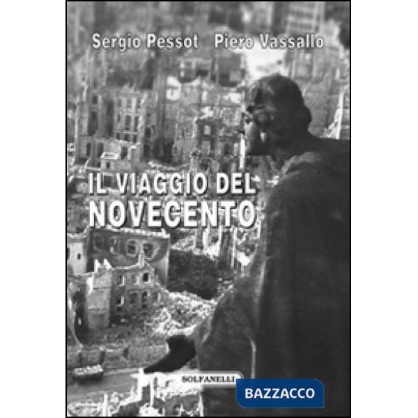 Viaggio del Novecento. Influenza intellettuale e politica della rivoluzione italiana all'estero (Il)