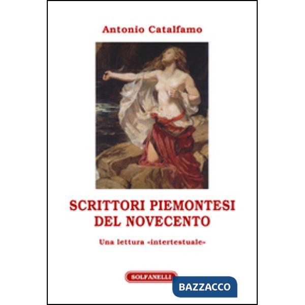 Scrittori piemontesi del Novecento. Una lettura «intertestuale»