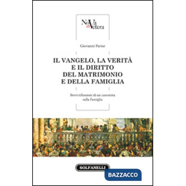 Vangelo, la verità e il diritto del matrimonio e della famiglia (Il)