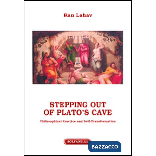 Stepping out of Plato's cave. Philosophical practice and self-transformation