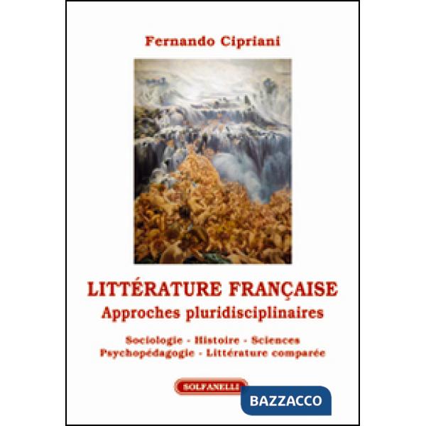Littérature française. Approches pluridisciplinaires. Sociologie, histoire, sciences psychopédagogie, littérature comparée