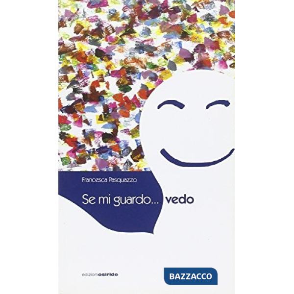 Se mi guardo... vedo