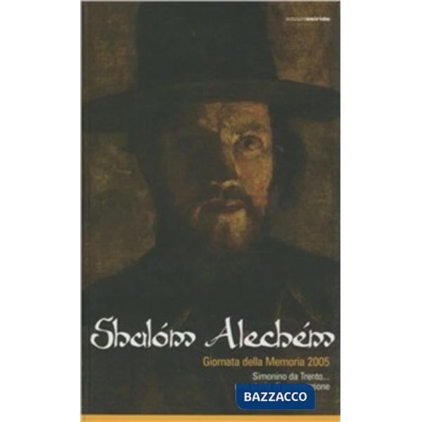Shalóm alechém. Simonino da Trento... Una storia di persecuzione