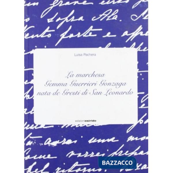 Marchesa Gemma Guerrieri Gonzaga nata de Gresti di san Leonardo (La)