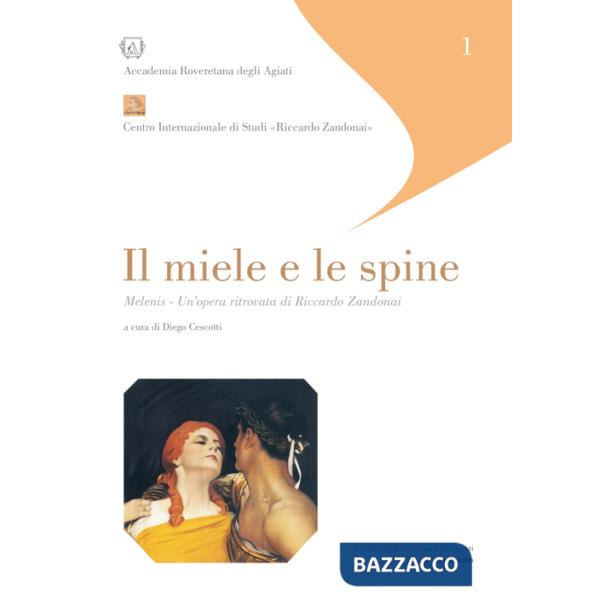 Miele e le spine. Melenis. Un'opera ritrovata di Riccardo Zandonai (Il)