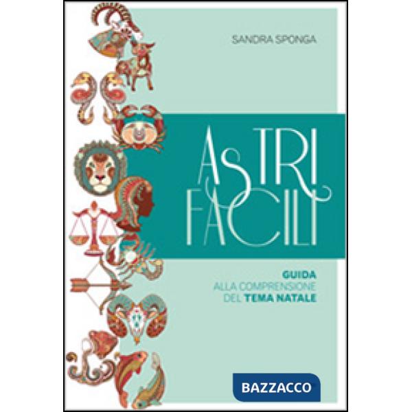 Astri facili. Guida alla comprensione del tema natale
