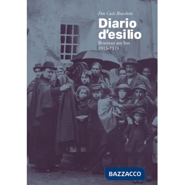 Don Carlo Bracchetti. Diario d'esilio, Braunau am Inn 1915-1919