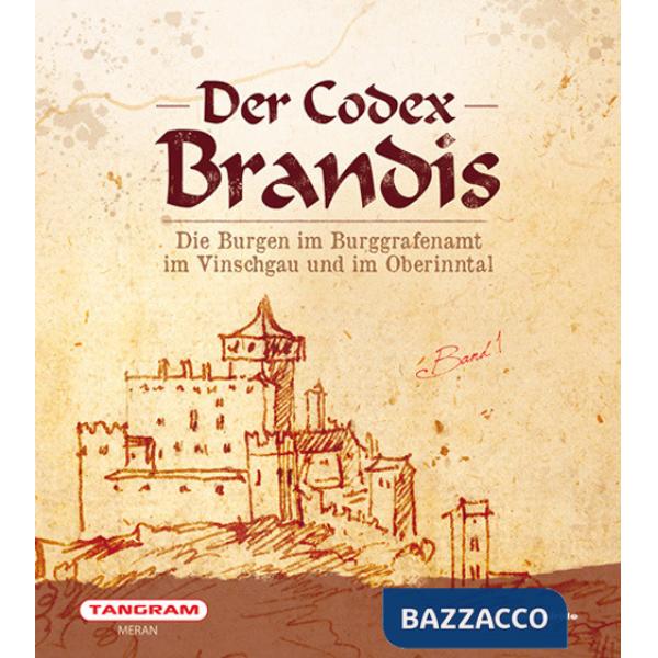 Codex Brandis. Die Burgen im Burggrafenamt im Vinschgau und im Oberinntal (Der)