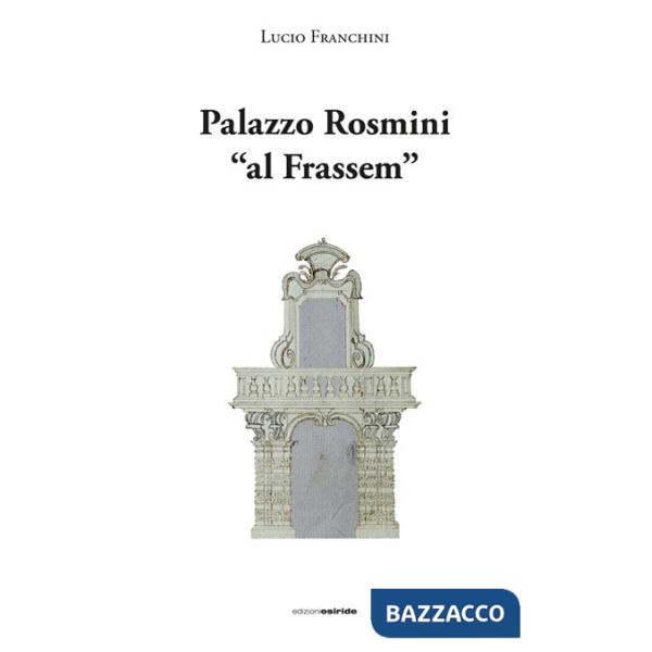 Palazzo Rosmini «al Frassem»