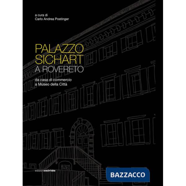 Palazzo Sichart. Da casa di commercio a Museo della Città