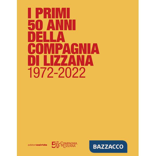Primi 50 anni della Compagnia di Lizzana 1972-2022 (I)