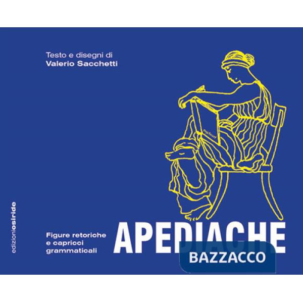 Apediache. Figure retoriche e capricci grammaticali