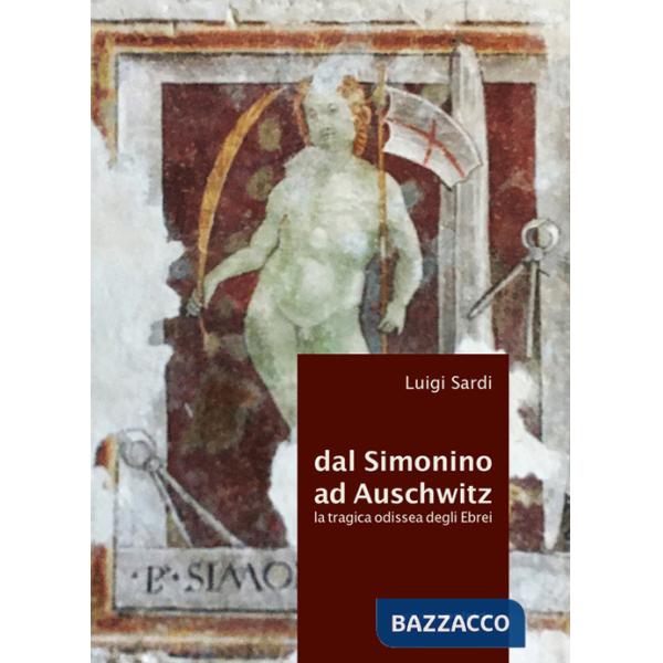 Dal Simonino ad Auschwitz. La tragica odissea degli ebrei