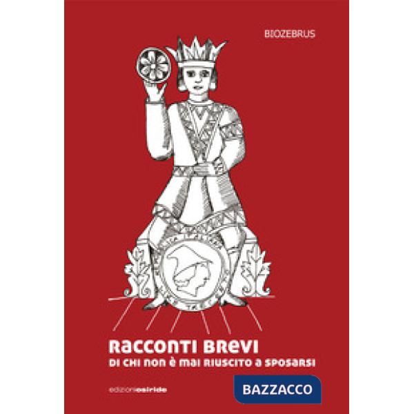 Racconti brevi di chi non è mai riuscito a sposarsi