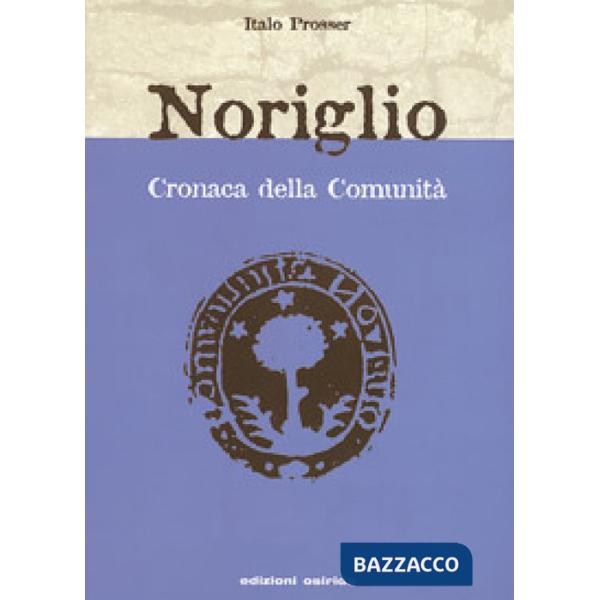 Noriglio. Cronaca della comunità. Viaggiando sulle onde dell'anima