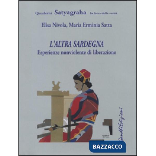 Altra Sardegna. Esperienze nonviolente di liberazione. Tessiduras de paghe-Tessi