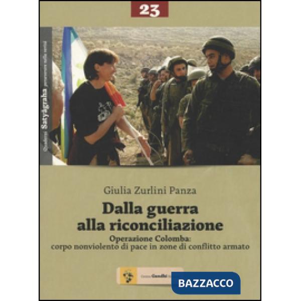 Dalla guerra alla riconciliazione. Operazione Colomba: corpo nonviolento di pace