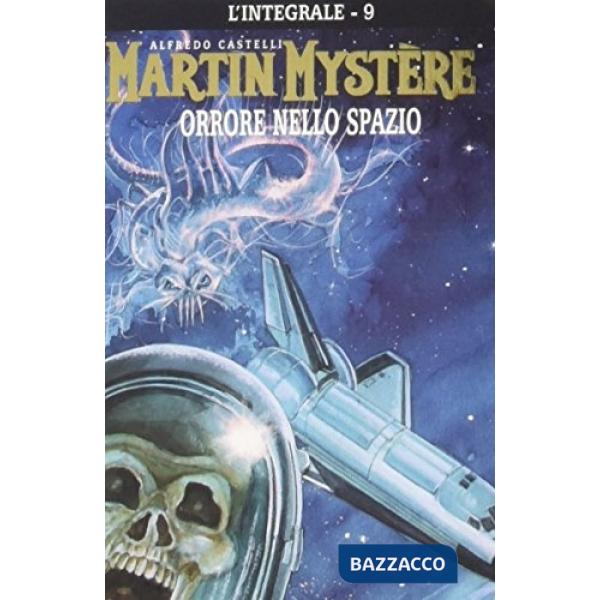 Integrale di Martin Mystère (L'). Vol. 9: Orrore nello spazio
