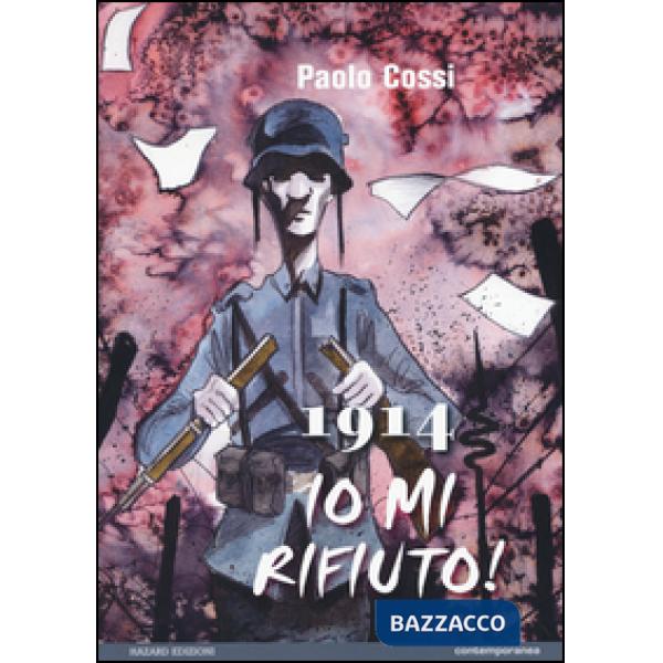 1914, io mi rifiuto!