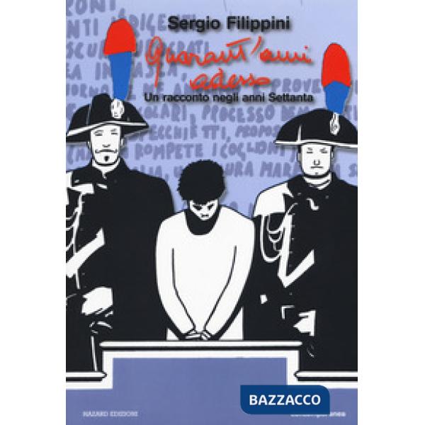 Quarant'anni adesso. Un racconto degli anni Settanta