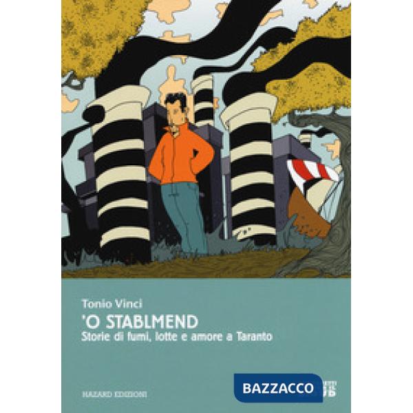 'O stablmend. Storie di fumi, lotte e amore a Taranto