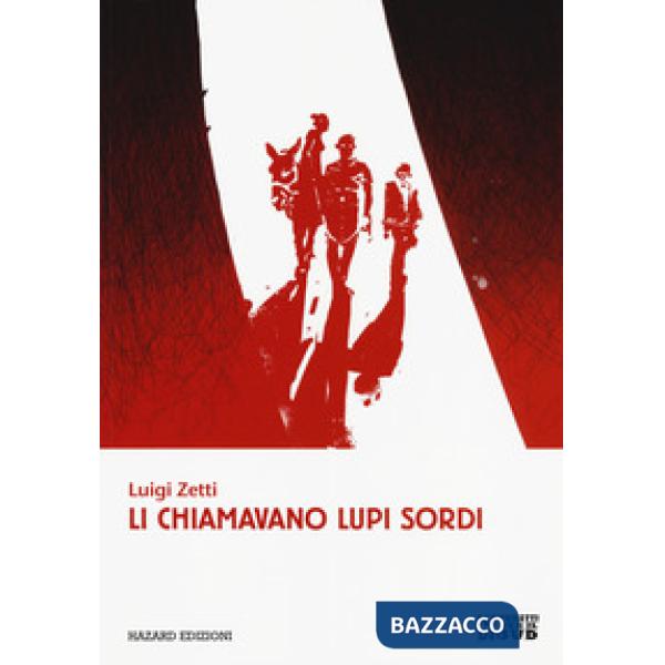 Li chiamavano lupi sordi