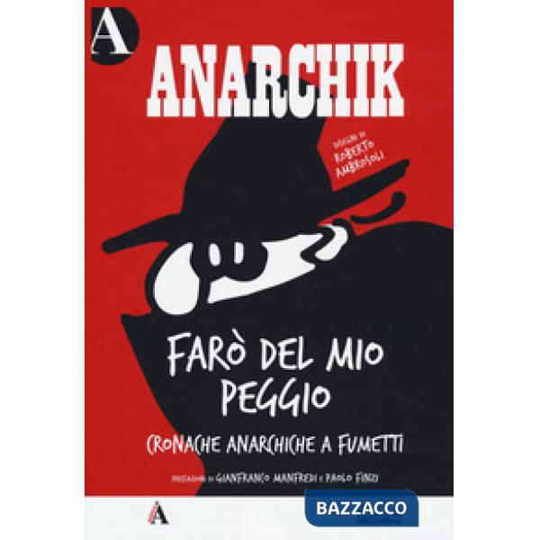 Anarchik. Farò del mio peggio. Cronache anarchiche a fumetti