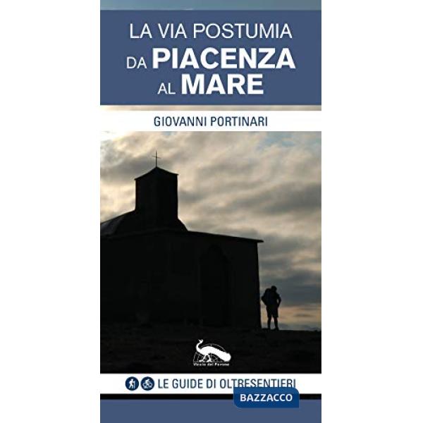 Via Postumia. Da Piacenza al mare (La)