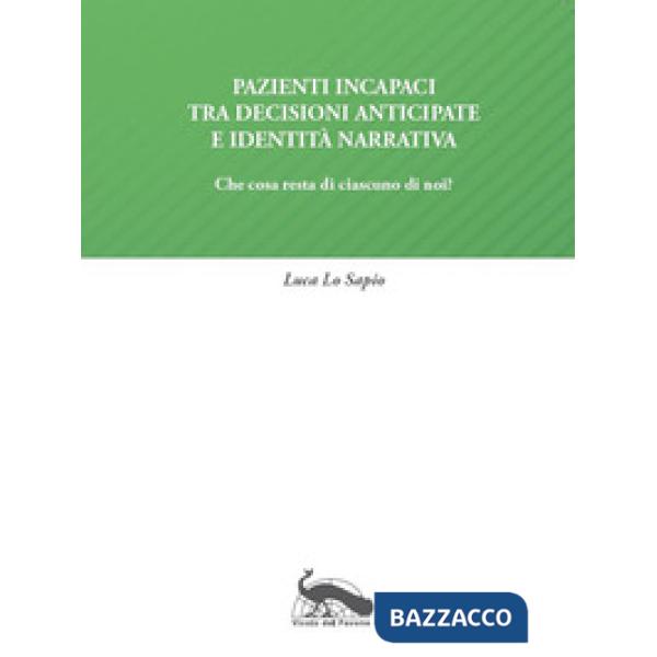 Pazienti incapaci tra decisioni anticipate e identità narrativa
