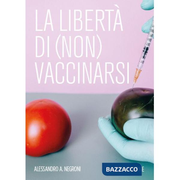 Libertà di (non) vaccinarsi (La)