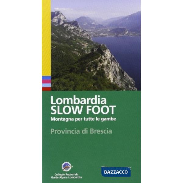 Lombardia slow foot. Montagna per tutte le gambe. Provincia di Brescia