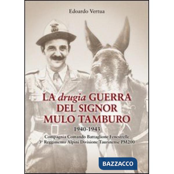 Drugia. Guerra del signor mulo tamburo 1940-1943. Compagnia Comando Battaglione 