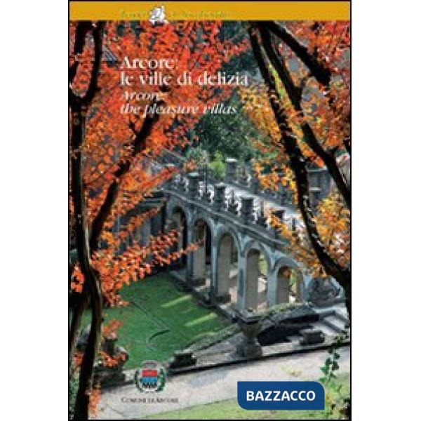 Arcore: le ville di delizia. Ediz. italiana e inglese