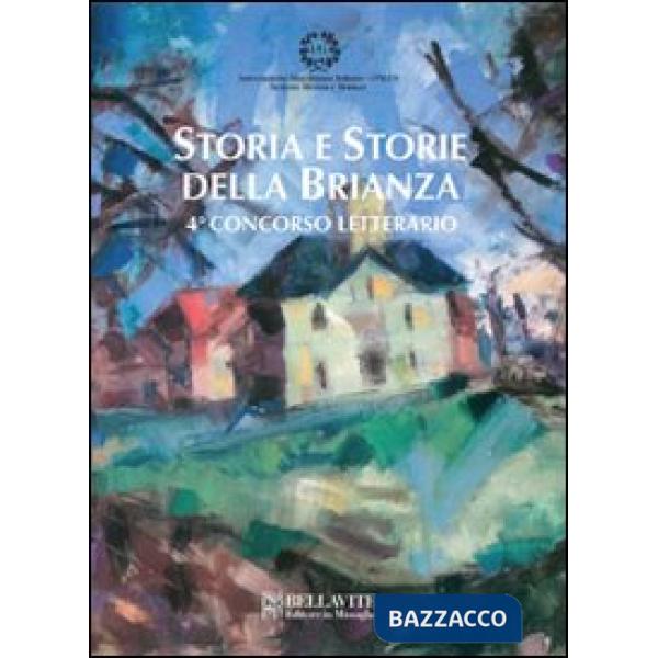 Storia e storie della Brianza. 4° concorso letterario