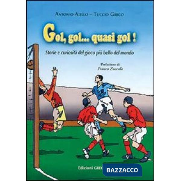 GOL, GOL QUASI GOL! STORIE E CURIOSITA'
