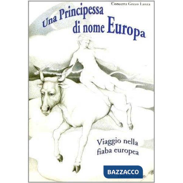 PRINCIPESSA DI NOME EUROPA. VIAGGIO NELL