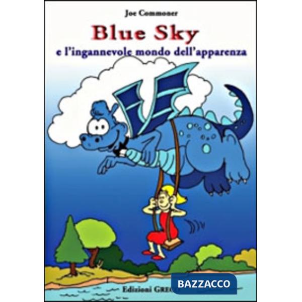 BLUE SKY E L'INGANNEVOLE MONDO DELL'APPARENZA
