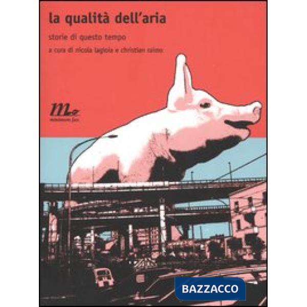 Qualità dell'aria. Storie di questo tempo (La)
