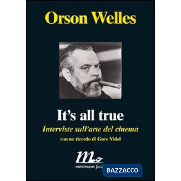 It's all true. Interviste sull'arte del cinema