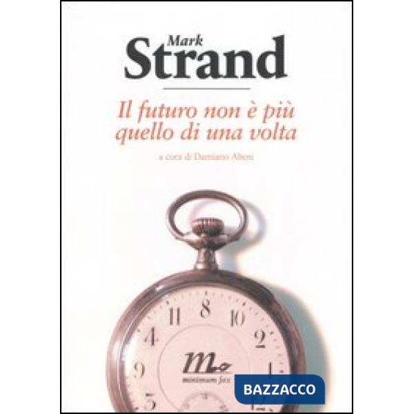 Futuro non è più quello di una volta. Testo inglese a fronte (Il)