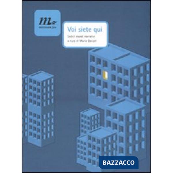 Voi siete qui. Sedici esordi narrativi