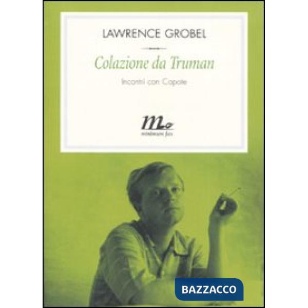 Colazione da Truman. Incontri con Capote