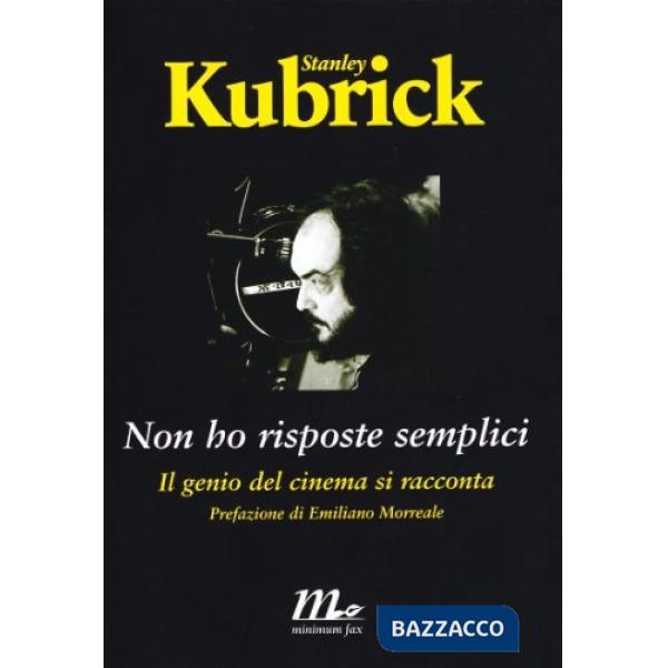Non ho risposte semplici. Il genio del cinema si racconta
