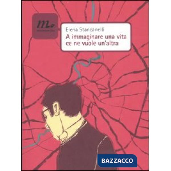 A immaginare una vita ce ne vuole un'altra