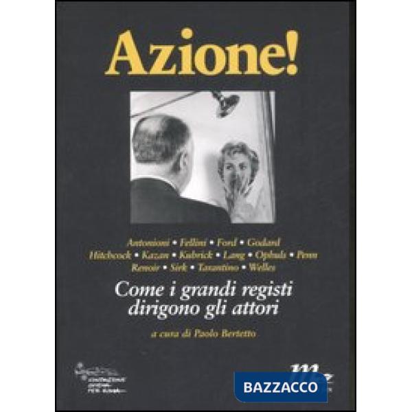 Azione! Come i grandi registi dirigono gli attori. Ediz. illustrata